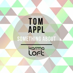 Tom Appl - Something About / Bachversuche (Karmaloft Music)