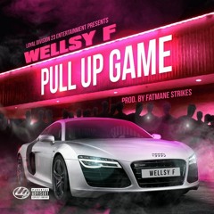 Wellsy F - Pull Up Game Prod. By FATMANESTRIKES