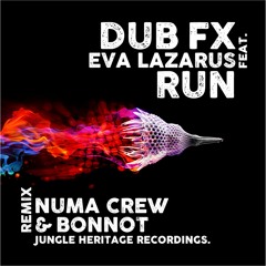 Dub Fx - Run ft. Eva Lazarus - Numa Crew & Bonnot Remix