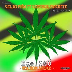 Celso Piña Ft Control Machete - Version Smoke  2015 -  Ego.360