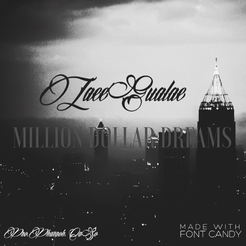 Zaee Gualae - Million Dollar Dreams (Audio Prod. Pharaoh Ca$o)