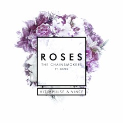 The Chainsmokers feat. Rozes - Roses (Hitimpulse & Vince Remix)