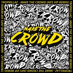 Tropkillaz - Make The Crowd EP