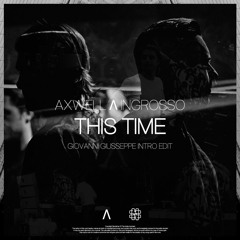 Intro Edit - Axwell Ʌ Ingrosso - This Time