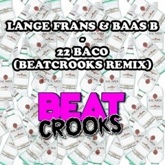 Lange Frans & Baas B - 22 Baco (Beatcrooks remix) BUY = FREE DOWNLOAD