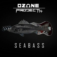 OZΩNE & Project 14 - SeaBass
