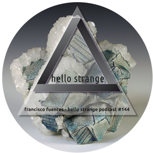 francisco fuentes - hello strange podcast #144