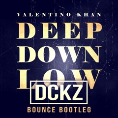 Valentino Khan - Deep Down Low (DCKZ Bounce Bootleg)