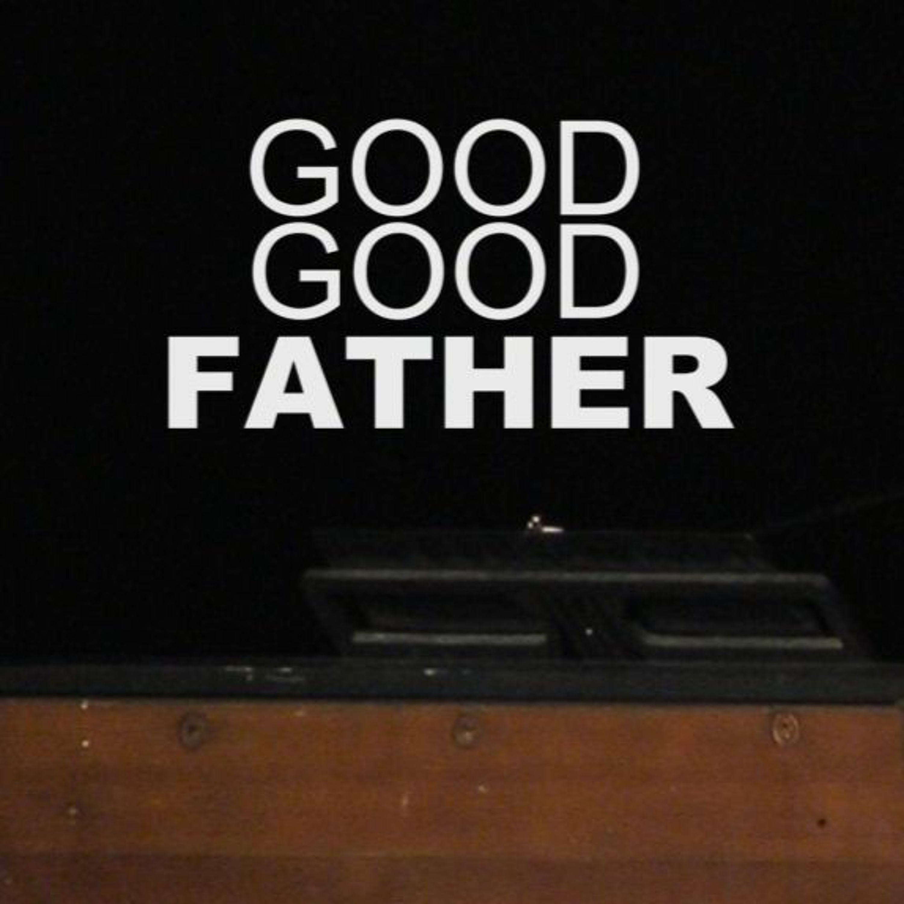 Good Good Father episode artwork