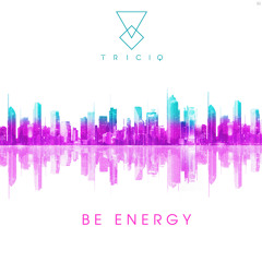 TRICIQ - Be Energy