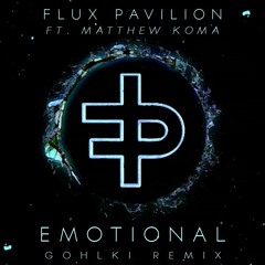 Flux Pavilion - Emotional Ft. Matthew Koma [Gohlki Remix]