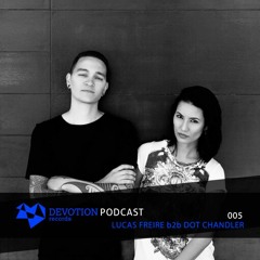 Devotion Podcast 005 with Lucas Freire & Dot Chandler