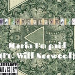 *PREVIEW* Maria im Paid (Ft. Will Norwood)