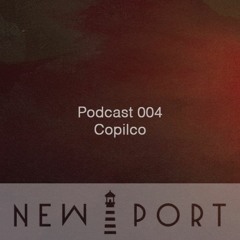 NEW PORT Podcast 004 - Copilco