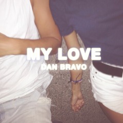 Dan Bravo - My Love (Out On Armada Music)