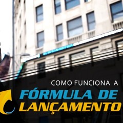 009 - A Fórmula de Lançamento é incrível