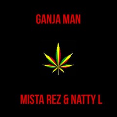 Mr Rez Ganjaman Feat Natty Lens