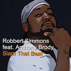 Robbert Simmons Feat. Anthony Brody - Slam That Beat (Remundo Remix)