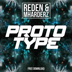 Reden & MHarderz - Prototype (Original Mix)[Free DL]