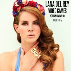 Lana Del Rey - Video Games (YOUKNOWWHO! Bootleg)
