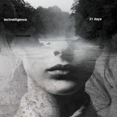 21 DAYS  ... a radio movie  by Technelligence    ft. Lemonade