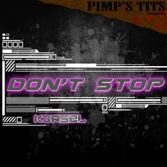 Preview "Don'Stop" Out now on Pimp's Tits records