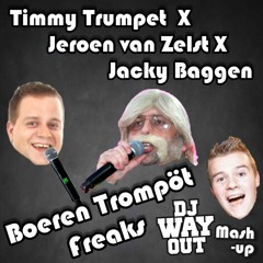 Timmy Trumpet X Jeroen van Zelst X Jacky Baggen - Boeren Trompöt Freaks (DJ WayOut Mash-Up)