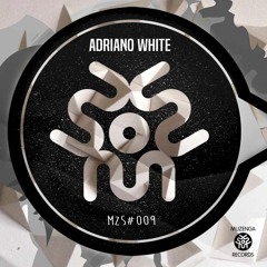 MZS #009 ADRIANO WHITE (Podcast)