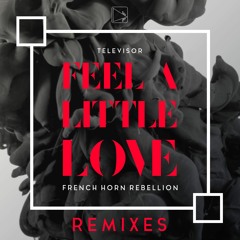 Televisor Feat. French Horn Rebellion - Feel A Little Love (Östberg Remix)
