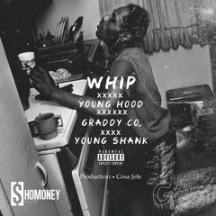 WHIP feat. Young Shank & Young Hood produced by Cosa Jefe