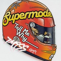 Supermode - Tell Me Why (T-Mass Remix)