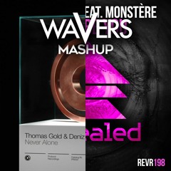 No Mondays vs Thomas Gold & Deniz Koyu - Let It Never Be Alone (Wavers Mashup) [Buy=FREE DOWNLOAD]