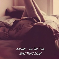Jeremiah - All The Time - Mars Today Remix