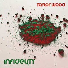 Taylor Wood - Infidelity ( Preview )