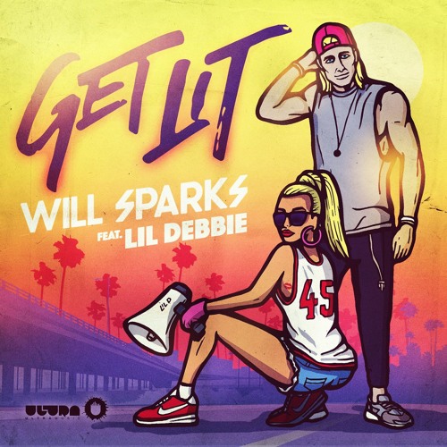 Will Sparks ft. Lil Debbie - GET LIT (Original Mix) Out Now