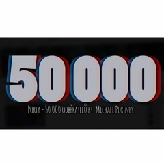 Porty - 50 000 Odběratelů Ft. Michael Portney (Official HD Audio)