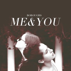 Me & You