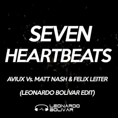 SEVEN HEARTBEATS (AVIUX Vs. MATT NASH & FELIX LEITER)