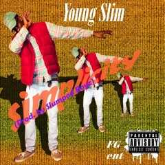 [Young Slim] - Simplicity (Prod By @1kLowkey)