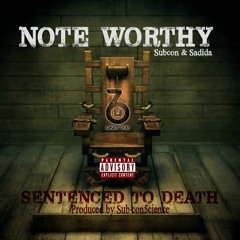 Note Worthy (Subcon & Sadida) - Sentenced to Death (Prod. Sub-con5cience)