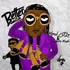Larry Kush ft. Kewl Cutlis - Better Watch (Prod. By Tru Digital)