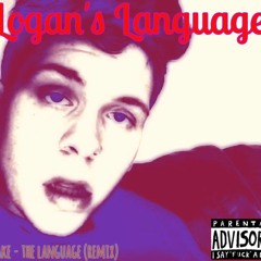 Logans Language (Drake - The Language Remix)