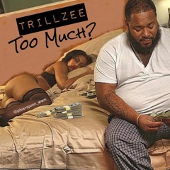Trillzee X Too Much ? (Prod By Wop The Opp)