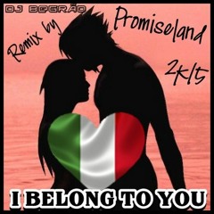 Promiseland - I Belong To You 2k15 (Dj B@grão Remix)