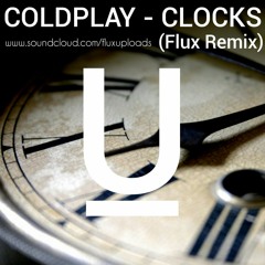 Coldplay - Clocks (Flux Remix)