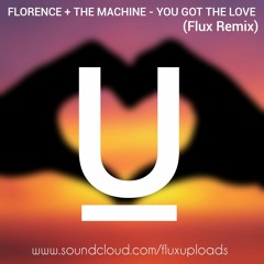 Florence + The Machine - You Got The Love (Flux Remix)