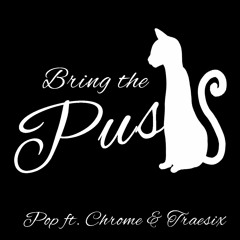 Pop ft. Chrome & Traesix -  Bring the pussy