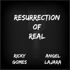 Ricky Gomes - Resurrection of Real (feat. Angel Lajara)