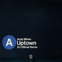 Andy Mineo - Uptown (DJ Official Remix)