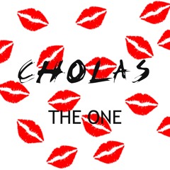 THE ONE - Cholas
